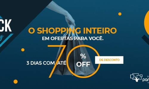 O Shopping Park Sul anunciou sua campanha de Black Friday com baixas de preços em diferentes lojas chegando a 70% de desconto